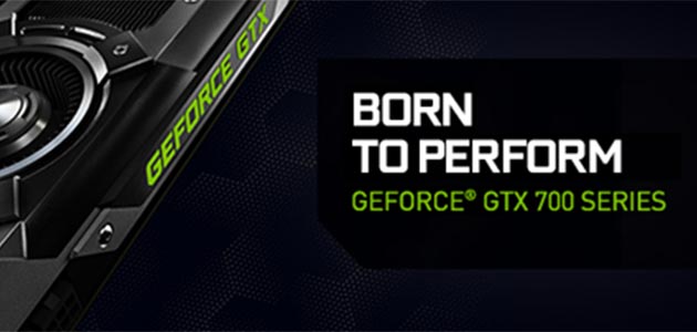 NVIDIA GeForce GTX 700 series are born 